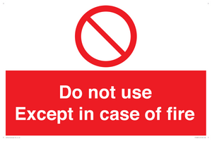 Do not use except in case of fire